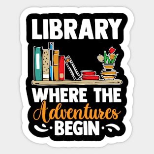 Library Where The Adventures Begin Funny Librarian Sticker